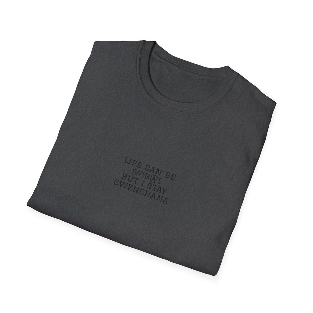 Life Can Be S#!B@L Minimal T